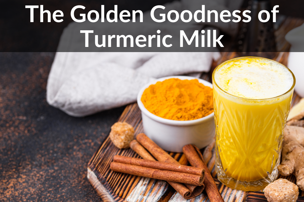 The Golden Goodness of Turmeric Milk