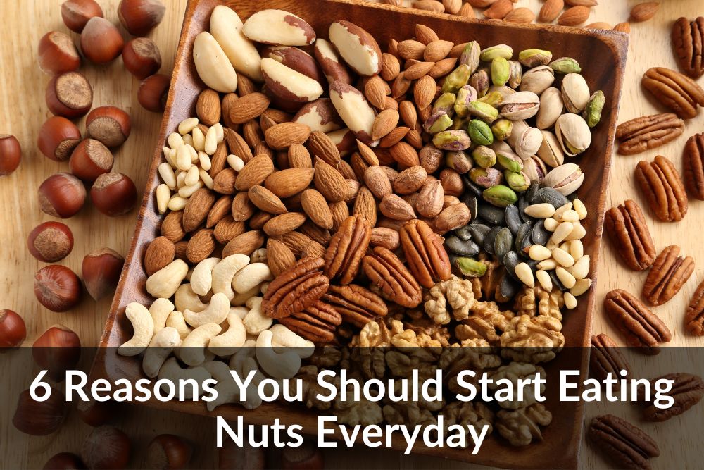 6 Reasons You Should Start Eating Nuts Everyday