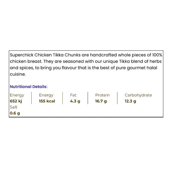 Superchick Chicken Tikka Chunks 500g 
@SaveCo Online Ltd